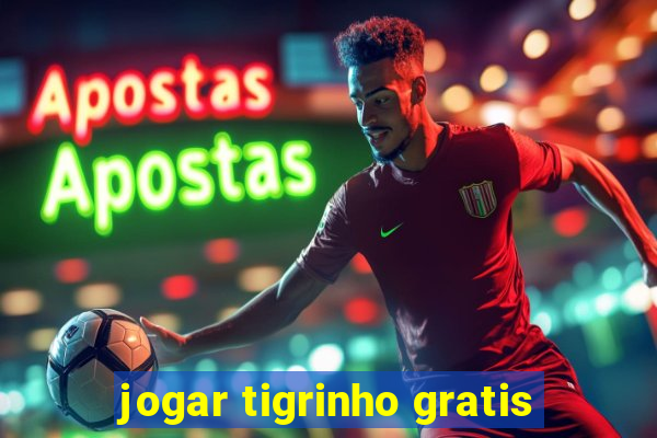 jogar tigrinho gratis